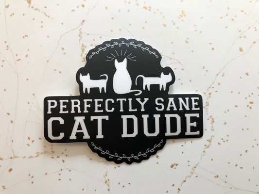 PERFECTLY SANE CAT DUDE VINYL DECAL(4")