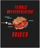 Tribble Overpopulation Solved 11" x 17" Print