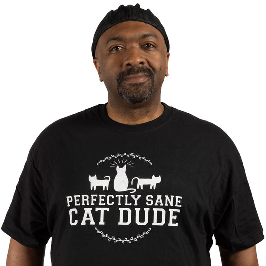 Perfectly Sane Cat Dude T-Shirt