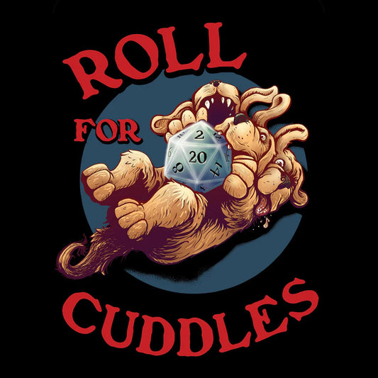 "Roll for Cuddles" Cerberus/Canine T-Shirt